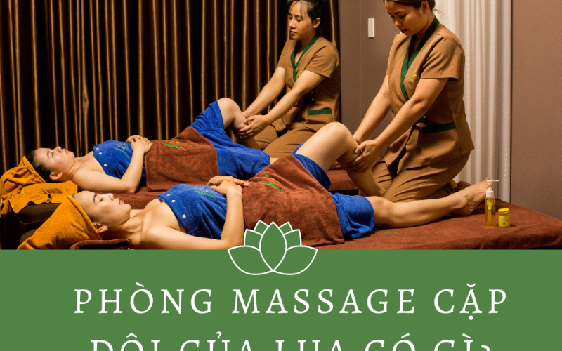 Massage cặp đôi - Cùng nhau thư giãn và giải tỏa căng thẳng