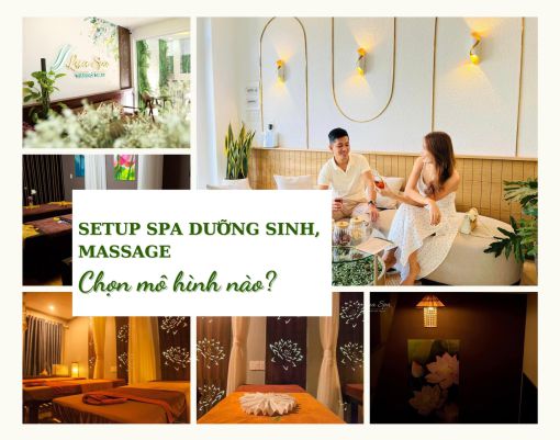 Set-up Spa Dưỡng Sinh, Massage Trị Liệu: Chọn Mô Hình Nào Hiệu Quả?