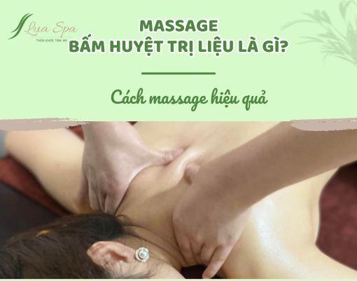 Massage bấm huyệt trị liệu là gì? Cách massage hiệu quả