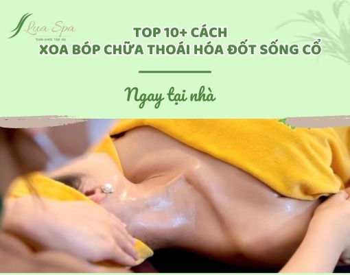 Top 10+ cách xoa bóp chữa thoái hóa đốt sống cổ tại nhà