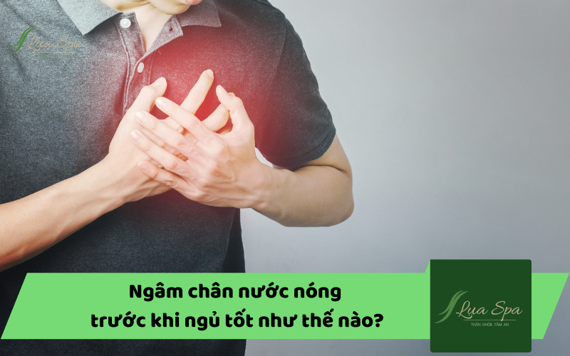 Ngâm chân nước nóng trước khi ngủ tốt như thế nào?