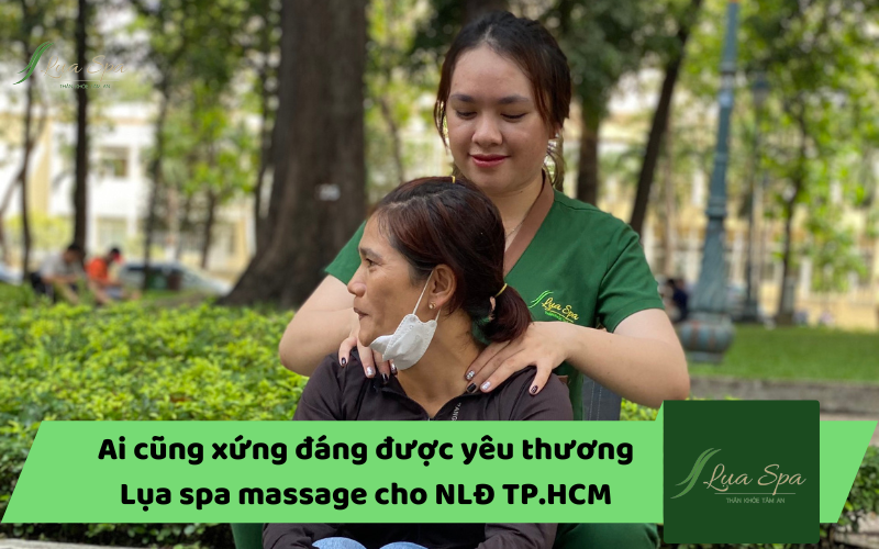 Lụa spa massage trị liệu miễn phí cho người lao động ở Công viên 30/4