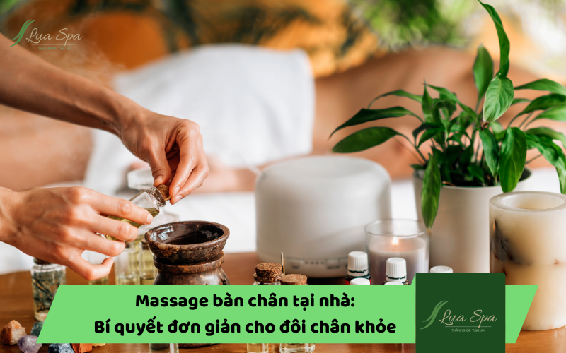 Massage bàn chân tại nhà: Bí quyết đơn giản cho đôi chân KHỎE