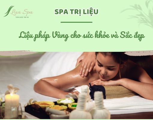 Spa trị liệu - Liệu pháp Vàng cho sức khỏe và Sắc đẹp