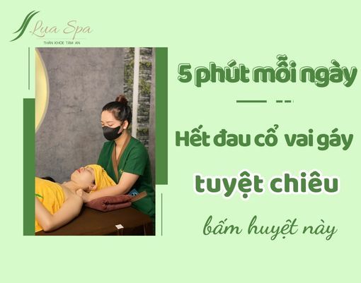 5 phút mỗi ngày, hết đau cổ vai gáy nhờ tuyệt chiêu bấm huyệt này