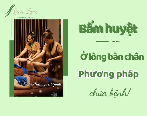 Bấm huyệt lòng bàn chân - phương pháp tự nhiên chữa hết bệnh!