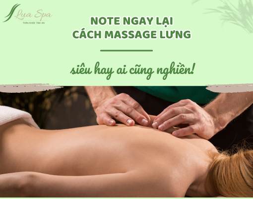 Note ngay lại cách massage lưng siêu hay ai cũng nghiền!